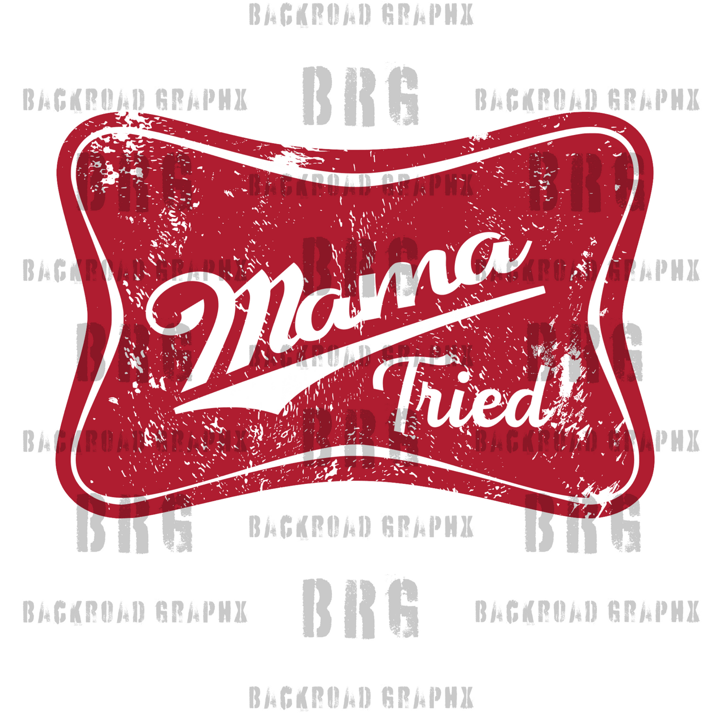 Mama Tried Transfer Backroad Graphx Best DTF Transfers Near Me UVDTF Stickers decals embroidery swag heat transfers direct to film
