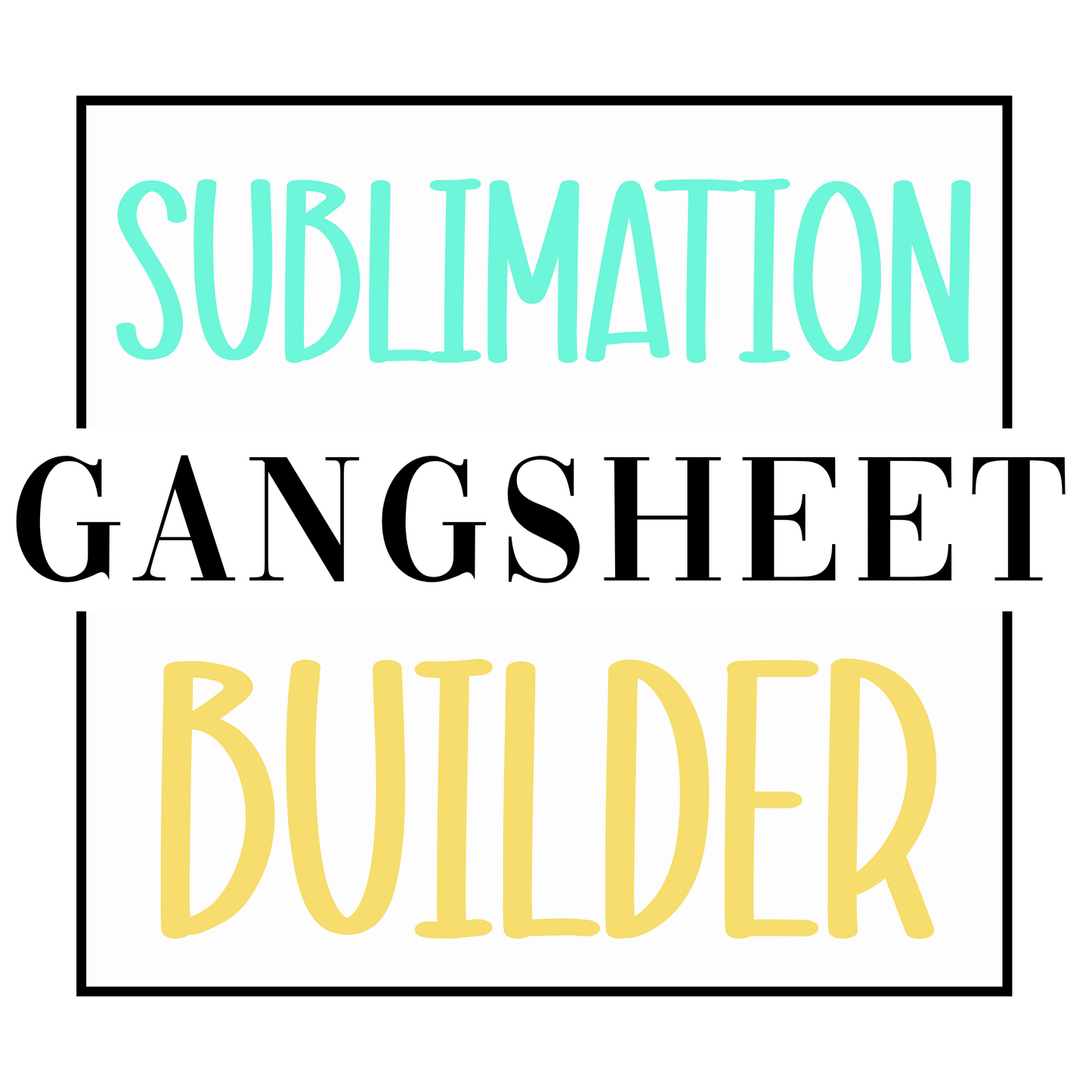 Gangsheet Builder For Sublimation