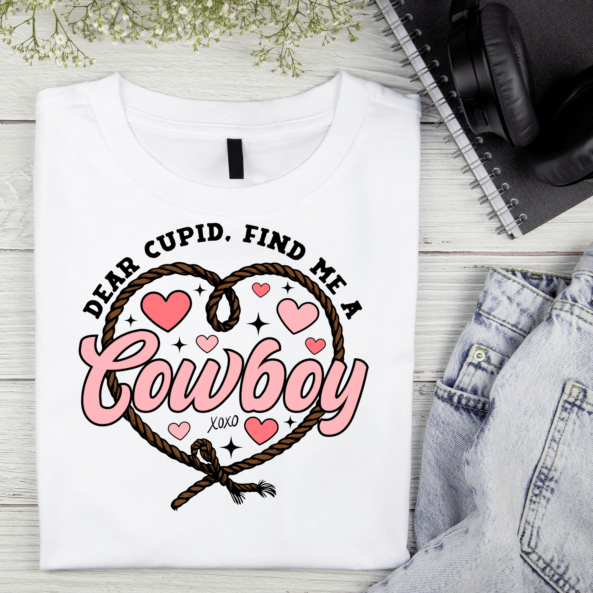 Dear Cupid find me a cowboy DTF UVDTF tshirts t-shirt apparel htv premade 3d printing